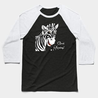 Good Morning! Cute Zebra Illustration Baseball T-Shirt